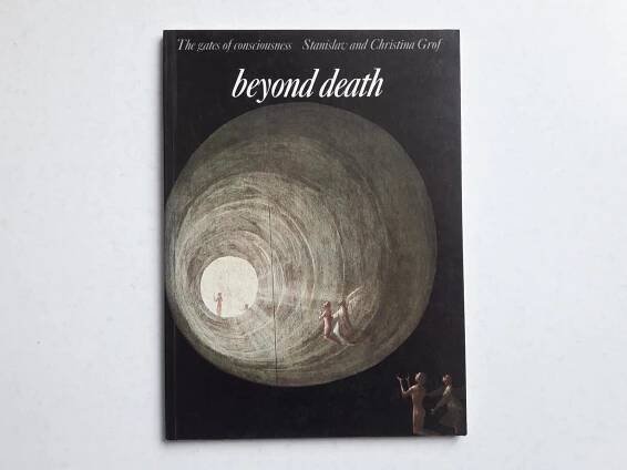 GROF, STANISLAV & CHRISTIAN: BEYOND DEATH - THE GATES OF CONSCIOUSNESS - Odborné knihy