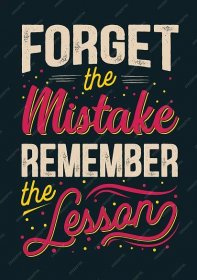 Best inspirational wisdom quotes for life forget the mistake remember the lesson