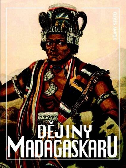 Dějiny Madagaskaru [Kniha] - Pavel Hošek