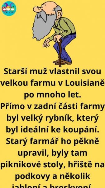 Vtip Dne: Starý farmář vidí dívky, jak se koupou v jeho rybníku.