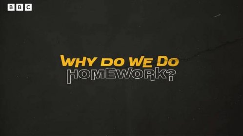 Why do we do homework? Does homework actually help? - BBC Bitesize