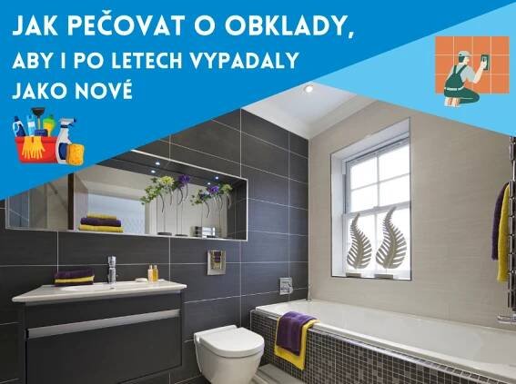 Jak správně pečovat o keramické obklady, aby vypadaly jako nové i po letech