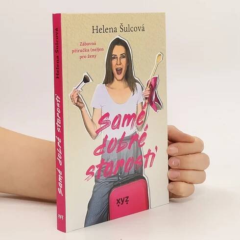 Samé dobré starosti - Helena Šulcová - knihobot.cz
