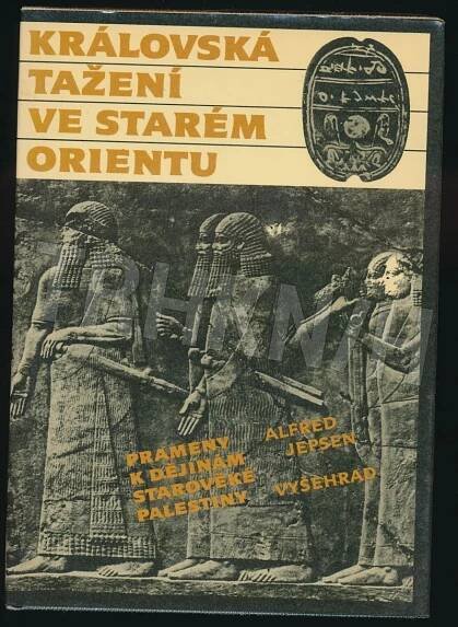 Kniha Královská tažení ve starém Orientu - prameny k dějinám starověké Palestiny - Trh knih - online antikvariát