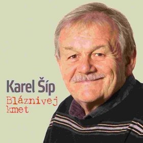 Karel Šíp - Bláznivej kmet