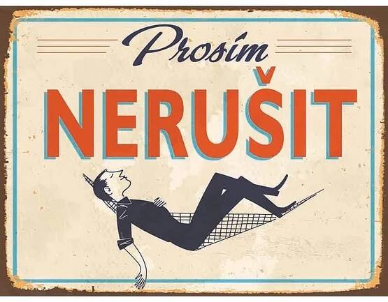 Plechová cedule Prosím Nerušit
