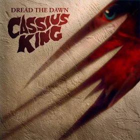 Cassius King: Dread The Dawn CD