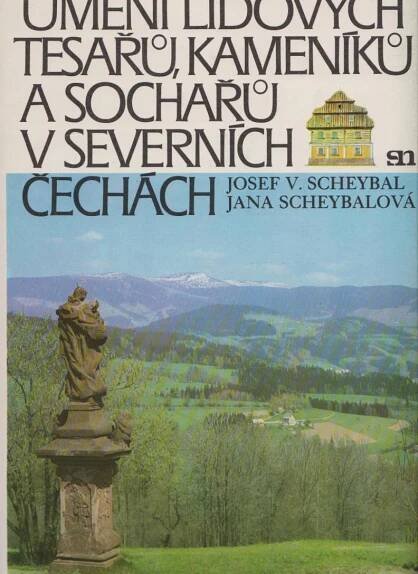 Umění lidových tesařů, kameníků a sochařů v severních čechách - Antikvariát Radhošť
