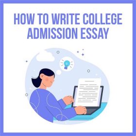 How to Write a Great College Admissions Essay