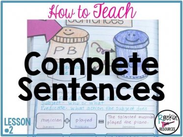 Writing Mini Lesson #2- Complete Sentences
