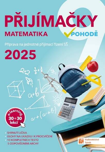 Přijímačky v pohodě 9: Matematika + E-learning 2025 - Nakladatelství Taktik (2024, brožovaná) od 309 Kč