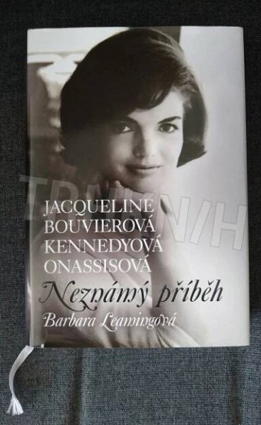 Kniha Jacqueline Bouvierová Kennedyová Onassisová - Neznámý příběh - Trh knih - online antikvariát