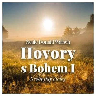 Gustav Hašek – Walsch: Hovory s Bohem I. Neobvyklý dialog MP3
