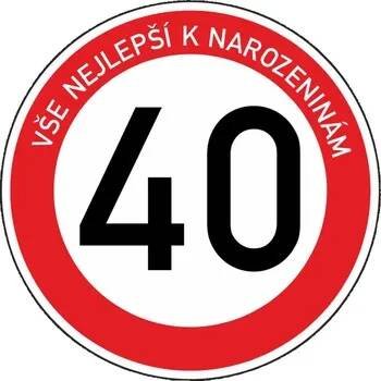 Plechová dopravní značka k 40. narozeninám
