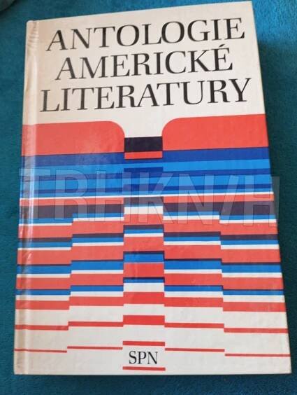 Kniha Antologie americké literatury - celost. vysokošk. příručka pro stud. filozof. fakult - Trh knih - online antikvariát