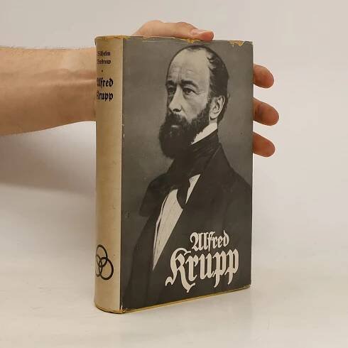 Alfred Krupp und sein Geschlecht