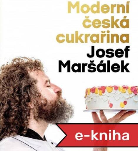 Moderní česká cukrařina - Josef Maršálek