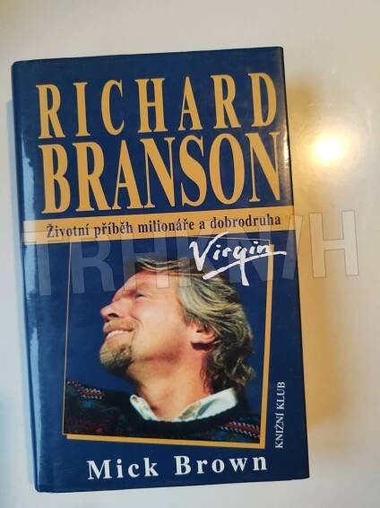 Kniha Richard Branson - životní příběh milionáře a dobrodruha - Trh knih - online antikvariát