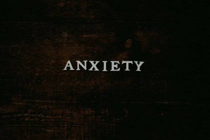 Image plainly stating anxiety in bold letters