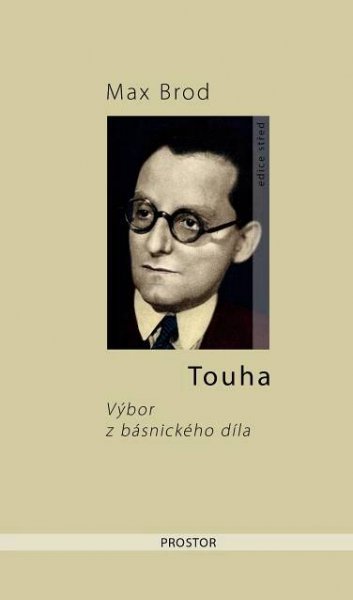 Max Brod: Touha - Archiv - Pražský literární dům |