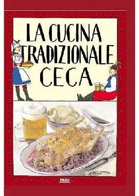 La cucina tradizionale ceca / Tradiční česká kuchyně (italsky)