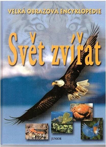 Velká obrazová encyklopedie Svět zvířat