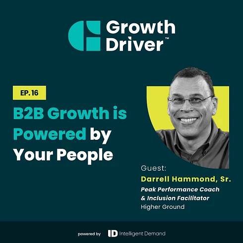 B2B Growth is Powered by Your People with Darrell Hammond