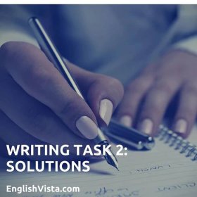 Writing Task 2: Solutions Essay - EnglishVista | Free IELTS Test Prep | Learn English