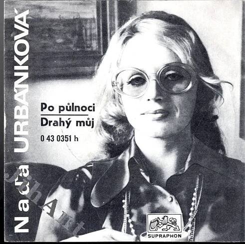 Naďa Urbánková: SP - Naďa Urbánková - Po půlnoci, Drahý můj (Supraphon 0 43 0351 h, 1972) - Jihočeské antikvariáty