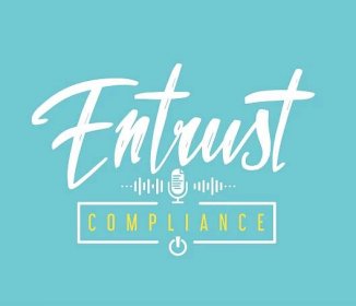 Entrust Compliance Podcast