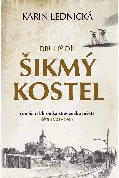 Šikmý kostel 2 : Románová kronika ztraceného města, léta 1921–1945