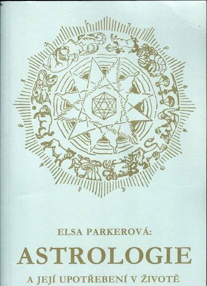 Astrologie a její upotřebení v životě (esoterika, okul - Odborné knihy