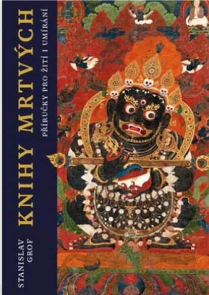 Knihy mrtvých - Příručky pro žití i umírání - Stanislav Grof