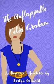 The Unflappable Celia Graham - Evelyn Grimald