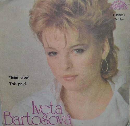 SP (SINGL): IVETA BARTOŠOVÁ: TICHÁ PÍSEŇ / TAK POJĎ - Hudba