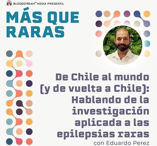De Chile al mundo (y de vuelta a Chile): Hablando de la investigación aplicada a las epilepsias raras con Eduardo Perez