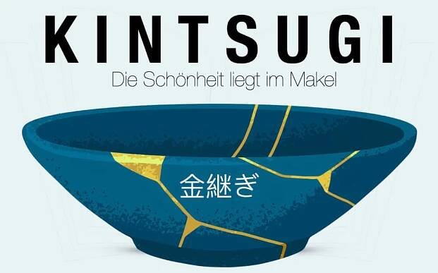 Kintsugi: Die Schönheit in Fehlern entdecken