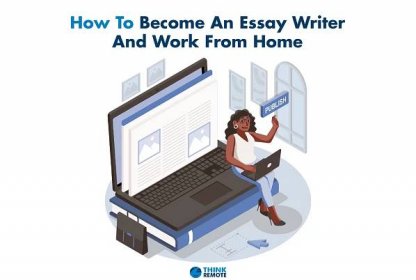 How To Become An Essay Writer And Work From Home