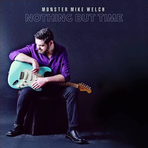 Gulf Coast Records Signs Blues Guitar Ace Monster Mike Welch and Will Release His Label Debut Album, Nothing But Time, on June 30th - Welcome!