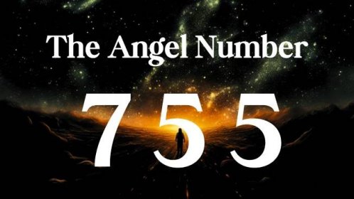 755 Angel Number Meaning