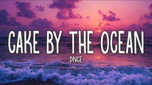 DNCE - Cake By The Ocean (Lyrics)
