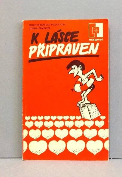 K LÁSCE PŘIPRAVEN - MUDR Miroslav Plzák, Zdena Frýbová