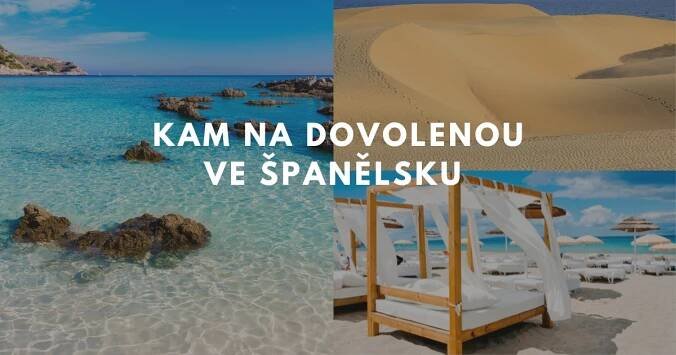 Dovolená Španělsko: 17 tipů, kam na dovolenou ve Španělsku 1