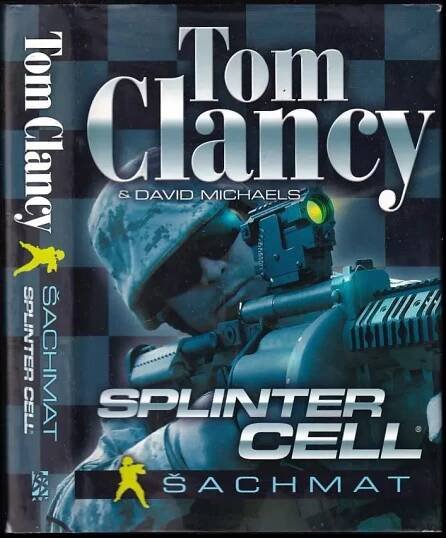 📙 Splinter Cell : Šachmat - Tom Clancy, David Michaels (2008, BB art)