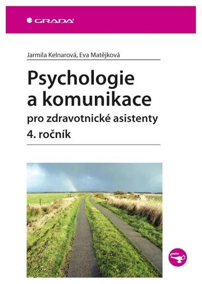 Psychologie a komunikace pro zdravotnické asistenty - Jarmila Kelnarová od 135 Kč