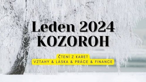 Leden 2024 KOZOROH * Vztahy & Láska & Práce & Finance #tarot #vykladkaret #barbraspirit