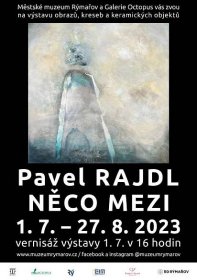 PAVEL RAJDL: NĚCO MEZI, 1.7.-27.8.2023