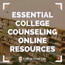 Essential College Counseling Online Resources | College Essay Guy