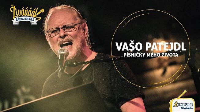 Živáááák Rádia Impuls - VAŠO PATEJDL Písničky mého života