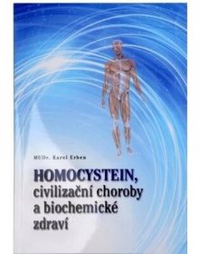 Homocystein, civilizační choroby a biochemické zdraví - Karel Erben – Zbozi.Blesk.cz